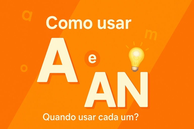 Como Usar os Artigos Indefinidos 'A' e 'AN' em Inglês
