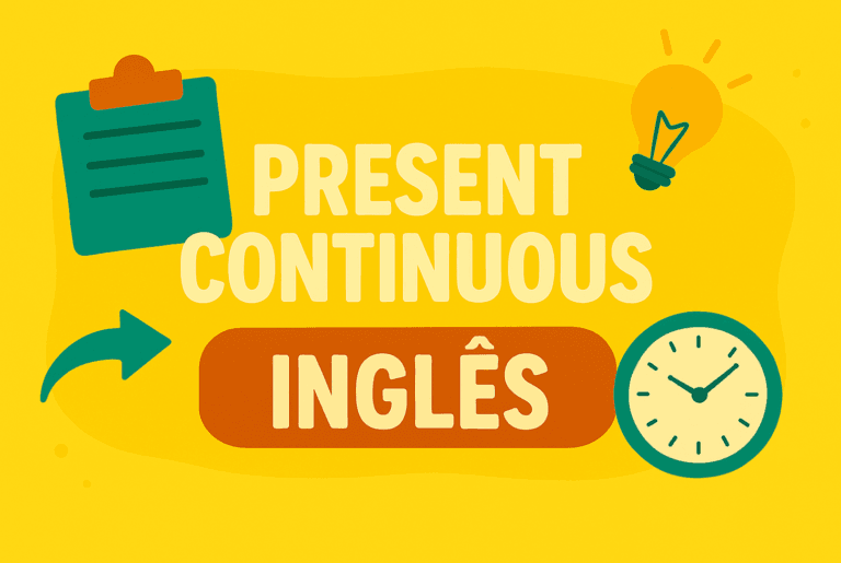 Present Continuous: Como Usar na Prática e Dominar de Vez Esse Tempo Verbal