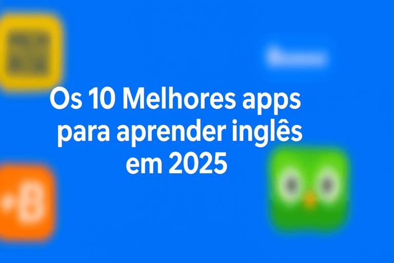 Aprender Inglês: Os 10 Melhores Apps de 2025 (Gratuitos e Pagos)