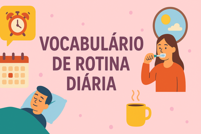 Vocabulário de Rotina Diária em Inglês: Palavras e Frases Essenciais para o Dia a Dia