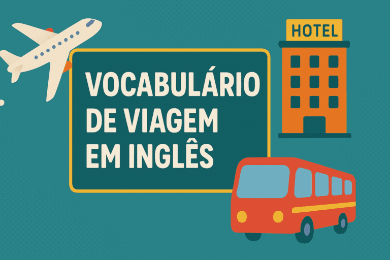 Vocabulário de Viagem em Inglês: Aeroporto, Hotel e Transporte