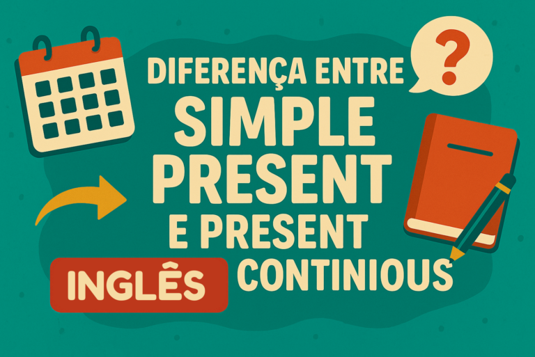 Tempos Verbais em Inglês: Diferença entre Simple Present e Present Continuous